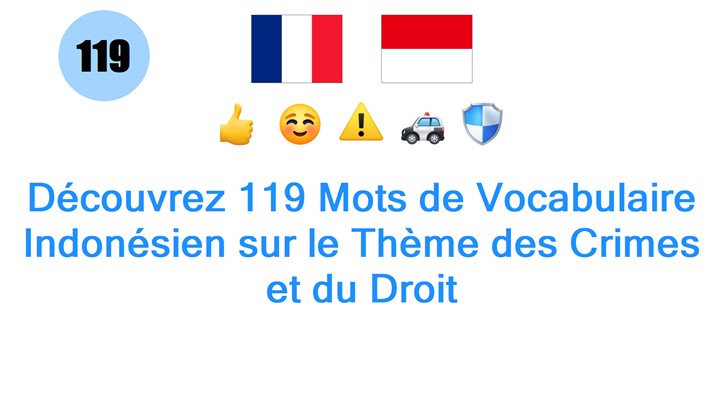 Découvrez 119 Mots de Vocabulaire Indonésien sur le Thème des Crimes et du Droit